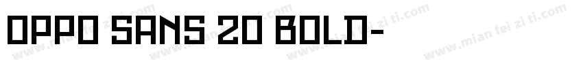 OPP0 SANS 20 BOLD字体转换